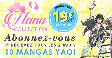 Abonnez-vous à la Collection Hana pour 19,95€/mois et profitez de nombreux avantages !