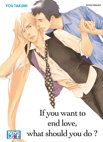 Image 1 : If you want to end love, what should you do ? - Livre (Manga) - Yaoi