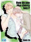 Image 1 : How do you like cherry Boy ? - Livre (Manga) - Yaoi