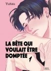 Image 1 : La bête qui voulait être domptée - Tome 01 - Livre (Manga) - Yaoi - Hana Collection