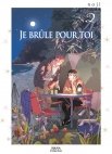 Image 1 : Je brûle pour toi - Tome 02 - Livre (Manga) - Yaoi - Hana Collection