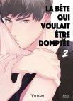 Image 1 : La bête qui voulait être domptée - Tome 02 - Livre (Manga) - Yaoi - Hana Collection