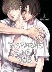 Image 1 : Disparais de ma vue ! - Tome 02 - Livre (Manga) - Yaoi - Hana Collection