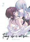 Image 1 : Today, She is not here... - Tome 02 - Livre (Manga)