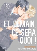 Et demain ce sera quoi ! - Tome 08 - Livre (Manga) - Yaoi - Hana Collection