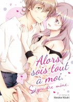 Alors, sois tout à moi - Livre (Manga) - Teen's Love