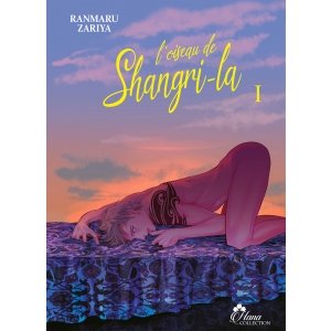 L'oiseau de Shangri-la - Tome 01 - Livre (Manga) - Yaoi - Hana Collection