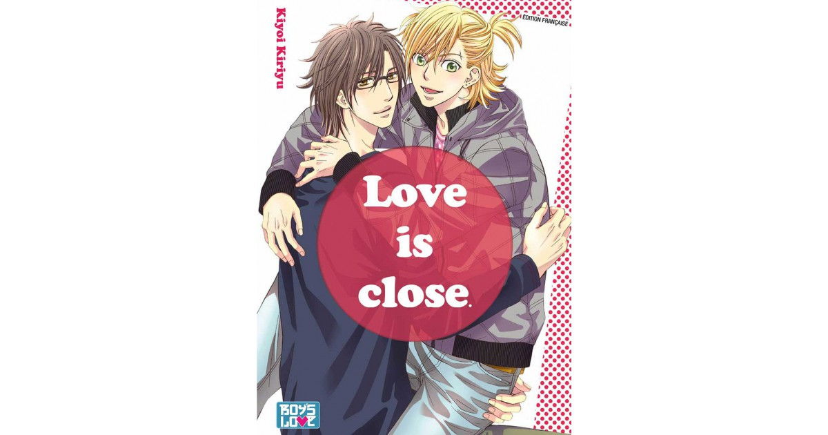 Love is close | Hana Book : Manga Yaoi numérique