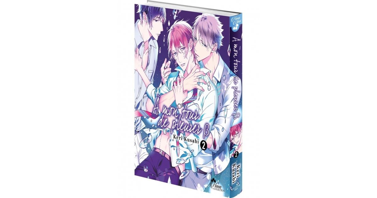 A Mon Tour De Pleirer Scan Yaoi Vf A mon tour de pleurer B - Tome 2 - Livre (Manga) - Yaoi - Hana - Keri