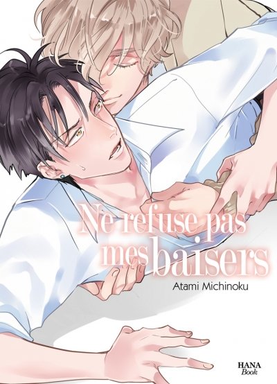 Ne refuse pas mes baisers - Livre (Manga) - Yaoi - Hana Book
