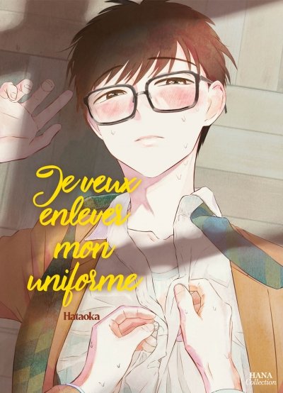 Je veux enlever mon uniforme - Livre (Manga) - Yaoi - Hana Collection