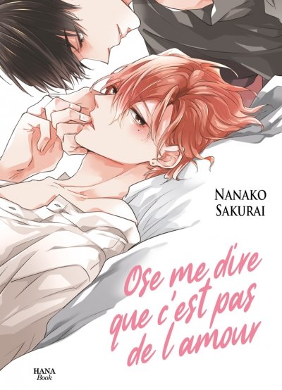 Ose me dire que ce n'est pas de l'amour - Livre (Manga) - Yaoi - Hana Book