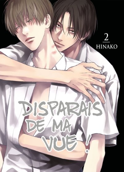 Disparais de ma vue ! - Tome 02 - Livre (Manga) - Yaoi - Hana Collection