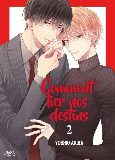 Comment lier nos destins - Tome 02 - Livre (Manga) - Yaoi - Hana Collection