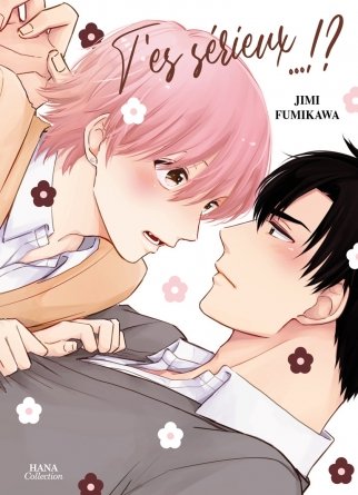 T'es sérieux !? - Livre (Manga) - Yaoi - Hana Collection