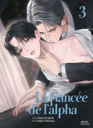 La fiancée de l'Alpha - Tome 3 - Livre (Manga) - Yaoi - Hana Collection