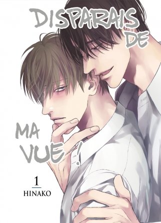 Disparais de ma vue ! - Tome 01 - Livre (Manga) - Yaoi - Hana Collection