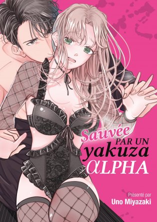 Sauvée par un yakuza alpha - Livre (Manga) - Teen's Love