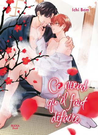 Ce nœud qu'il faut défaire - Livre (Manga) - Yaoi - Hana Book