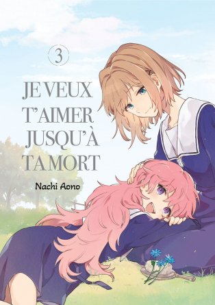 Je veux t'aimer jusqu'à ta mort - Tome 03 - Livre (Manga)