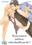 If you want to end love, what should you do ? - Livre (Manga) - Yaoi