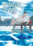 Ma raison de vivre - Livre (Manga) - Yaoi - Hana Collection