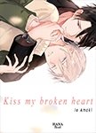 Kiss my broken heart - Livre (Manga) - Yaoi - Hana Book