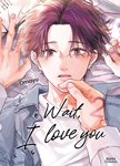 Wait, I Love You - Tome 02 - Livre (Manga) - Yaoi - Hana Collection